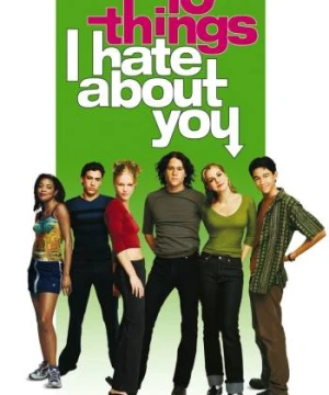 10 Điều Em Ghét Anh - 10 Things I Hate About You