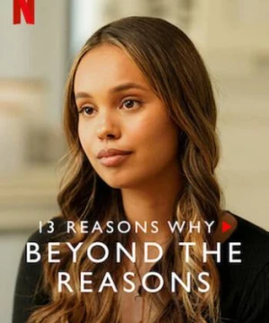 13 lý do tại sao (Phần 3): Chuyện bên lề - 13 Reasons Why (Season 3): Beyond the Reasons