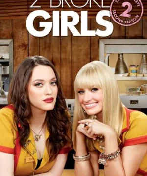 2 Nàng Bá Đạo (Phần 2) - 2 Broke Girls (Season 2)