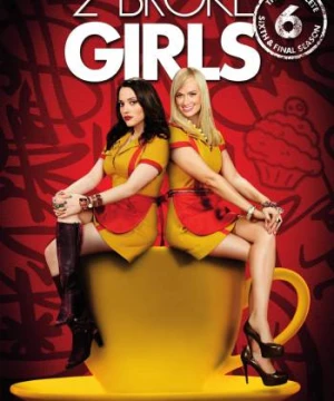 2 Nàng Bá Đạo (Phần 6) - 2 Broke Girls (Season 6)