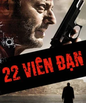 22 Viên Đạn - 22 Bullets