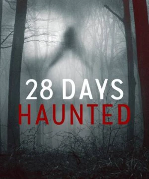 28 ngày ma ám - 28 Days Haunted