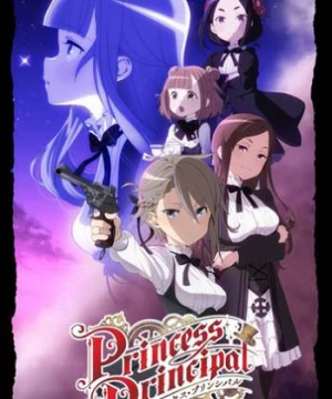 5 Nữ Đặc Vụ - Princess Principal