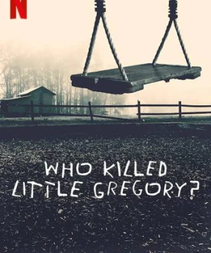 Ai đã sát hại bé Gregory? - Who Killed Little Gregory?