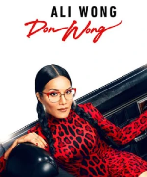 Ali Wong: Don Wong - Ali Wong: Don Wong