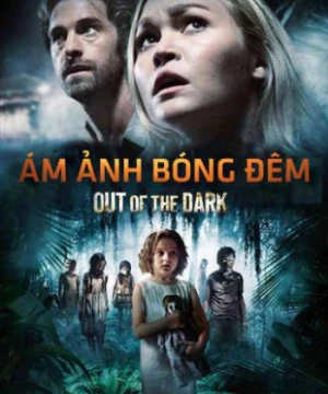 Ám Ảnh Bóng Đêm Out of the Dark