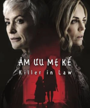 Âm Mưu Mẹ Kế Killer In Law