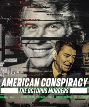 Âm mưu Mỹ: Án mạng Bạch tuộc - American Conspiracy: The Octopus Murders