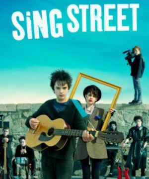 Âm Nhạc Đường Phố Sing Street