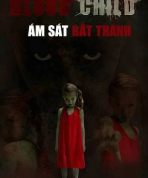 Ám Sát Bất Thành Blood Child