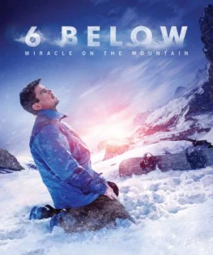 Âm sáu độ: Phép màu trên núi tuyết - 6 Below: Miracle on the Mountain