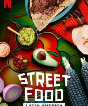 Ẩm thực đường phố: Mỹ Latinh - Street Food: Latin America