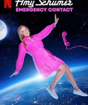 Amy Schumer: Liên lạc khẩn cấp - Amy Schumer: Emergency Contact