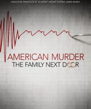 Án mạng nước Mỹ: Gia đình hàng xóm - American Murder: The Family Next Door