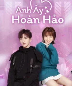 Anh Ấy Hoàn Hảo - Love Crossed