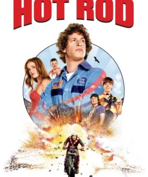  Anh Chàng Siêu Quậy - Hot Rod