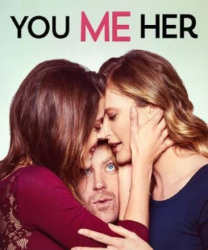 Anh, em, cô ấy (Phần 5) - You Me Her (Season 5)