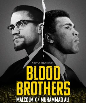 Anh em kết nghĩa: Malcolm X & Muhammad Ali - Blood Brothers: Malcolm X & Muhammad Ali