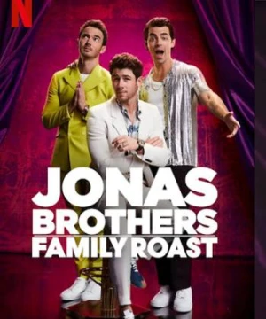 Anh em nhà Jonas: Châm chọc gia đình - Jonas Brothers Family Roast