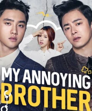 Anh tôi vô số tội - My Annoying Brother