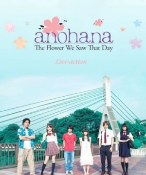 Anohana: Đoá hoa ngày ấy ta cùng ngắm - Anohana: The Flower We Saw That Day