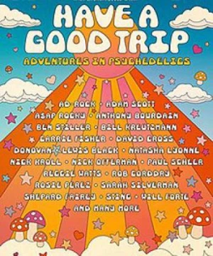 Ảo giác: Chuyến phiêu lưu vui vẻ Have a Good Trip: Adventures in Psychedelics