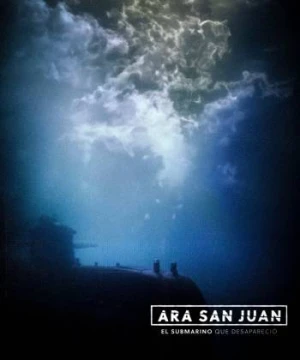 ARA San Juan: Chiếc tàu ngầm mất tích - ARA San Juan: The Submarine that Disappeared