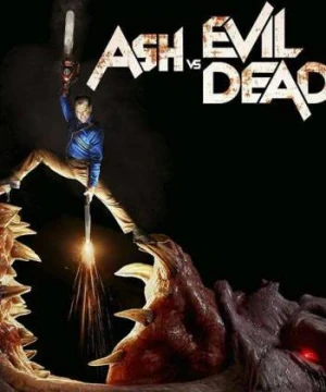 Ash vs Ma Cây (Phần 3) - Ash vs Evil Dead (Season 3)