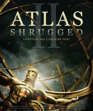 Atlas Rung Chuyển 2: Cuộc Đình Công - Atlas Shrugged II: The Strike