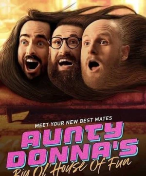 Aunty Donna: Ngôi nhà vui vẻ - Aunty Donna's Big Ol' House of Fun