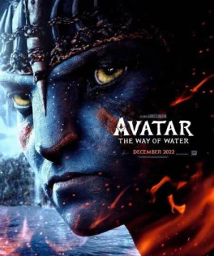 Avatar 2:  Dòng Chảy Của Nước - Avatar 2: The Way of Water