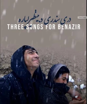 Ba bài hát cho Benazir - Three Songs for Benazir