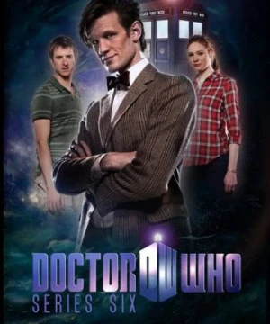 Bác Sĩ Vô Danh Phần 6 Doctor Who (Season 6)