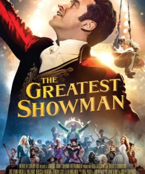 Bậc Thầy Của Những Ước Mơ - The Greatest Showman