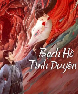 Bạch Hồ: Tình Duyên - White Fox