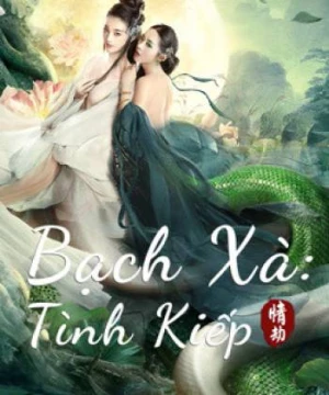 Bạch Xà: Tình Kiếp - White Snake