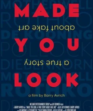 Bạn đã bị lừa: Câu chuyện thật về giới tranh giả - Made You Look: A True Story About Fake Art