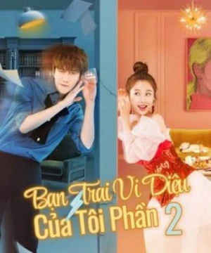 Bạn Trai Vi Diệu Của Tôi Phần 2 - My wonderful boyfriend S2