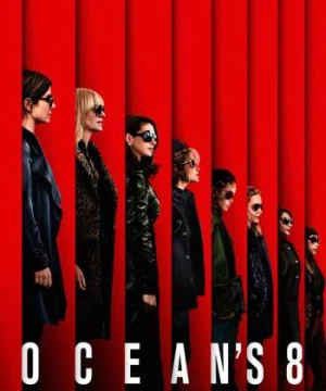 Băng Cướp Thế Kỷ: Đẳng Cấp Quý Cô - Ocean's 8