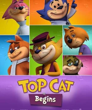 Băng Nhóm Của Top Cat - Top Cat Begins