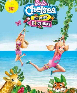 Barbie & Chelsea: The Lost Birthday Barbie & Chelsea: The Lost Birthday