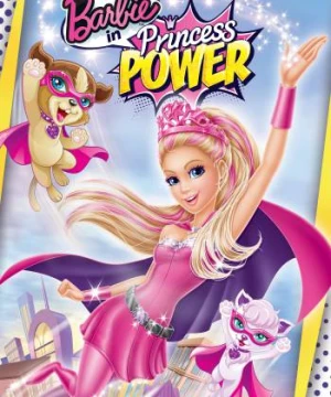 Barbie: Công Chúa Sức Mạnh Barbie in Princess Power