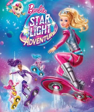 Barbie: Cuộc Chiến Ngoài Không Gian - Barbie: Star Light Adventure