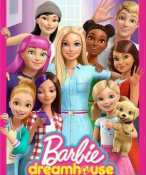 Barbie Dreamhouse Adventures (Phần 3) - Barbie Dreamhouse Adventures (Season 3)