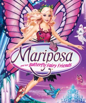 Barbie: Mariposa and Her Butterfly Fairy Friends - Barbie: Mariposa and Her Butterfly Fairy Friends