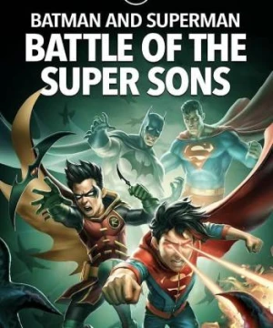 Batman and Superman: Battle of the Super Sons - Batman and Superman: Battle of the Super Sons