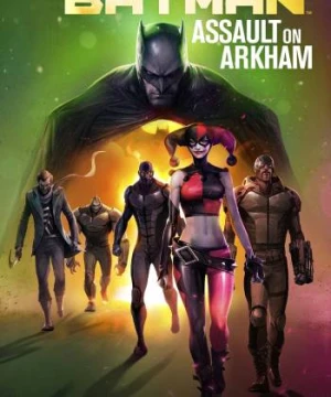 Batman: Arkham Thất Thủ - Batman: Assault on Arkham