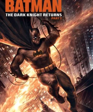 Batman: The Dark Knight Returns, Part 2 - Batman: The Dark Knight Returns, Part 2