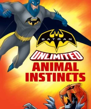 Batman Unlimited: Bản Năng Thú Tính - Batman Unlimited: Animal Instincts