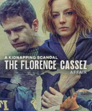 Bê bối bắt cóc: Vụ án Florence Cassez - A Kidnapping Scandal: The Florence Cassez Affair